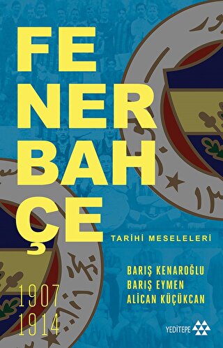 Fenerbahçe Tarihi Meseleleri Alican Küçükcan
