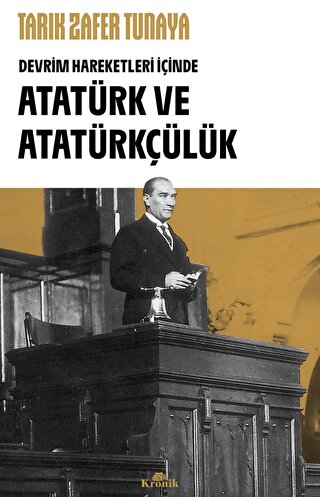 Atatürk ve Atatürkçülük Tarık Zafer Tunaya