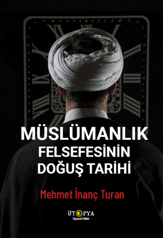 Müslümanlık Felsefesinin Doğuş Tarihi Mehmet İnanç Turan
