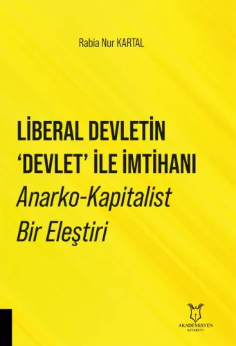 Liberal Devletin 'Devlet' ile İmtihanı Anarko-Kapitalist Bir Eleştiri