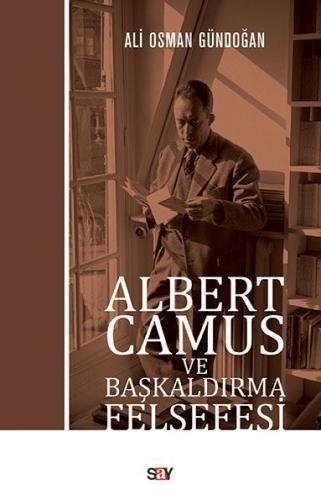 Albert Camus ve Başkaldırma Felsefesi Ali Osman Gündoğan