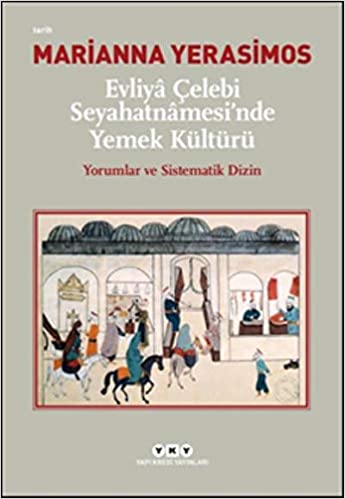Evliya Çelebi Seyahatnamesi'nde Yemek Kültürü