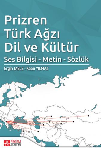 Prizren Türk Ağzı Dil ve Kültür Ses Bilgisi - Metin - Sözlük Ergin Jab