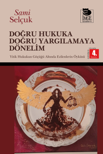 Genel Konular - Doğru Hukuka Doğru Yargılamaya Dönelim - Sami Selçuk -
