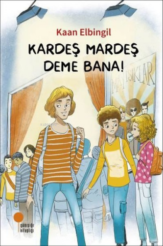 Kardeş Mardeş Deme Bana!---8---12 Yaş
