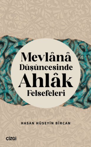 Mevlana Düşüncesinde Ahlak Felsefeleri