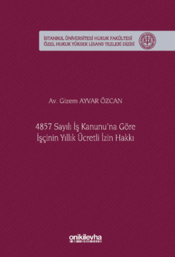 - On İki Levha Yayınları - 4857 Sayılı İş Kanunu'na Göre İşçinin Yıllı