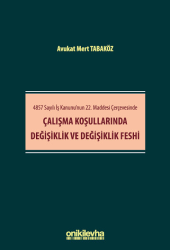 Çalışma Koşullarında Değişiklik ve Değişiklik Feshi