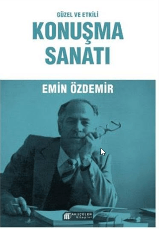 Deneme - Yazın - Konuşma Sanatı - Emin Özdemir - Akıl Çelen Kitaplar
