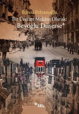 Bir Üretim Mekanı Olarak- Beyoğlu Düşerse