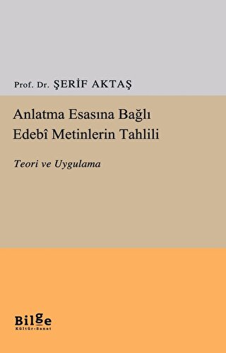Anlatma Esasına Bağlı Edebi Metinlerin Tahlili Şerif Aktaş