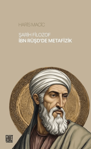 Şarih Filozof İbn Rüşd’de Metafizik