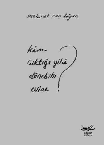 Kim Çıktığı Gibi Dönebilir Evine?