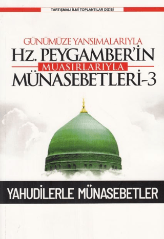 Hz. Peygamber’in Muasırlarıyla Münasebetleri-3