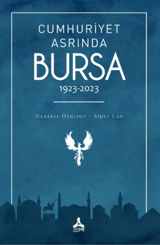 Cumhuriyet Asrında Bursa (1923-2023)