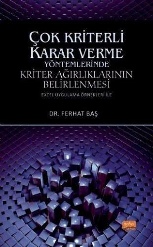 Çok Kriterli Karar Verme Yöntemlerinde Kriter Ağırlıklarının Belirlenmesi