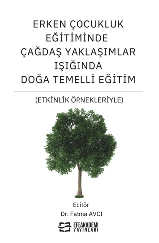 Erken Çocukluk Eğitiminde Çağdaş Yaklaşımlar Işığında Doğa Temelli Eğitim