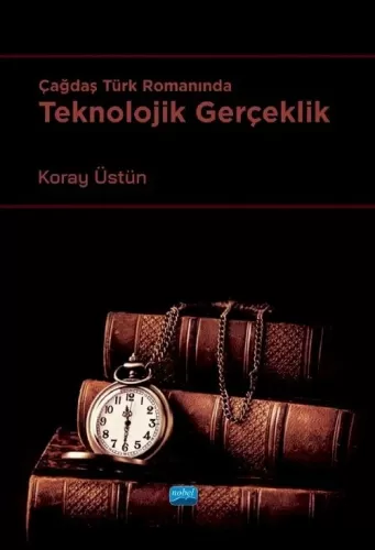 Çağdaş Türk Romanında Teknolojik Gerçeklik