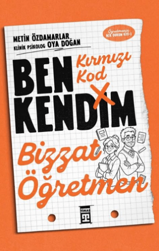 Kırmızı Kod: Ben Kendim, Bizzat Öğretmen