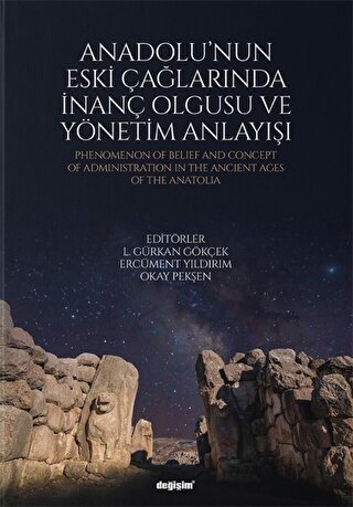 Anadolu'nun Eski Çağlarında İnanç Olgusu ve Yönetim Anlayışı L. Gürkan