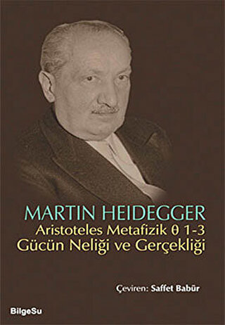Aristoteles Metafizik 0 1-3 Gücün Neliği ve Gerçekliği Martin Heidegge