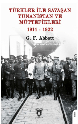 Türkler ile Savaşan Yunanistan ve Müttefikleri 1914 - 1922