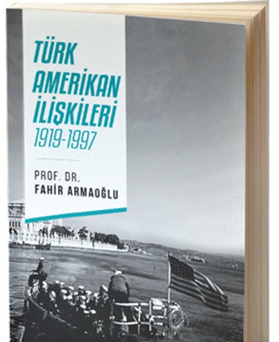 Türk - Amerikan İlişkileri Fahir Armaoğlu
