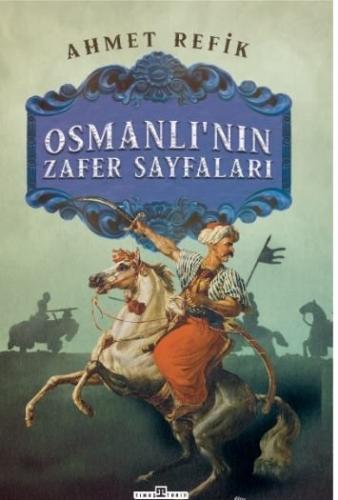 Osmanlının Zafer Sayfaları Ahmet Refik