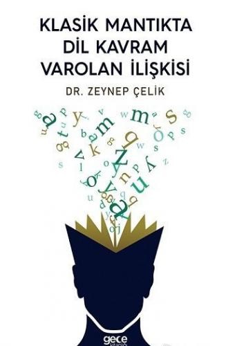 Klasik Mantıkta Dil Kavram Varolan İlişkisi