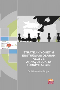 Stratejik Yönetim Enstrümanı Olarak Algı ve Arnavutluk'ta Türkiye Algı