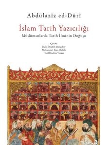 İslam Tarih Yazıcılığı Abdülaziz ed-Düri