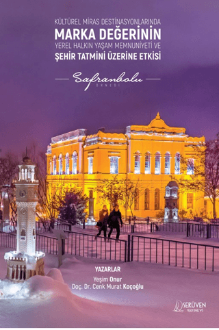 Kültürel Miras Destinasyonlarında Marka Değerinin Yerel Halkın Yaşam Memnuniyeti Ve Şehir Tatmini Üzerine Etkisi