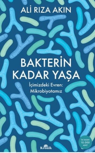 Bakterin Kadar Yaşa Ali Rıza Akın