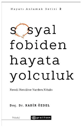 Sosyal Fobiden Hayata Yolculuk - Hayatı Anlamak Serisi 2