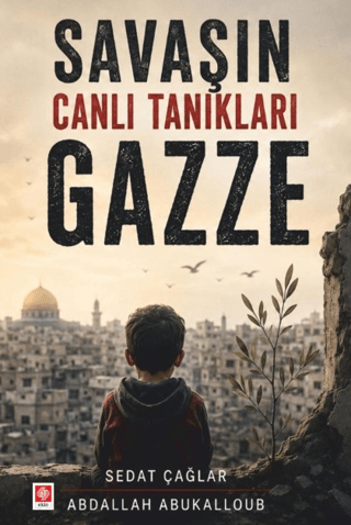 Araştırma İnceleme - Savaşın Canlı Tanıkları Gazze - Sedat Çağlar - Ek