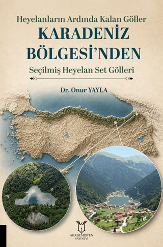 Heyelanların Ardında Kalan Göller Karadeniz Bölgesi’nden Seçilmiş Heye