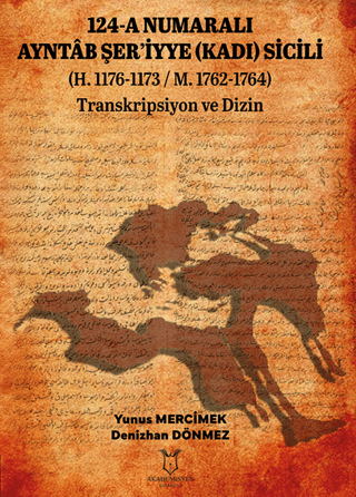 Osmanlı Tarihi - 124 - A Numaralı Ayntâb Şer'iyye (Kadı) Sicili - Yunu