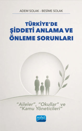 Türkiye’de Şiddeti Anlama ve Önleme Sorunları