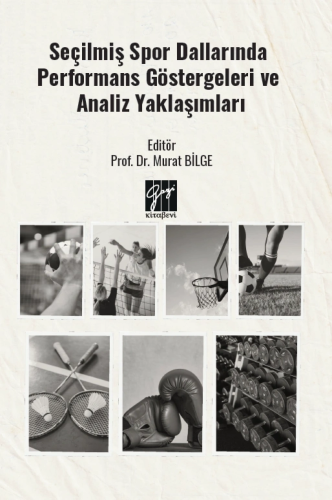 - Gazi Kitabevi - Seçilmiş Spor Dallarında Performans Göstergeleri ve 