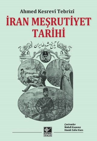 Tarih,Araştırma İnceleme, - Kaynak Yayınları - İran Meşrutiyet Tarihi