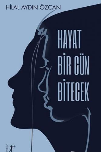 Hayat Bir Gün Bitecek