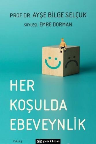 Her Koşulda Ebeveynlik Ayşe Bilge Selçuk
