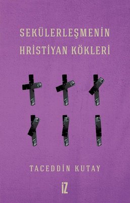 Sekülerleşmenin Hristiyan Kökleri