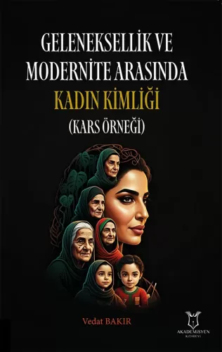 Geleneksellik ve Modernite Arasında Kadın Kimliği