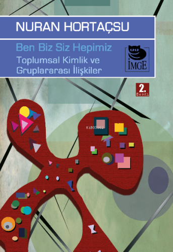 Genel Psikoloji - Ben Biz Siz Hepimiz - Nuran Hortaçsu - İmge Kitabevi