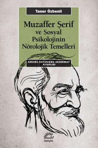 Muzaffer Şerif ve Sosyal Psikolojinin Nörolojk Temelleri