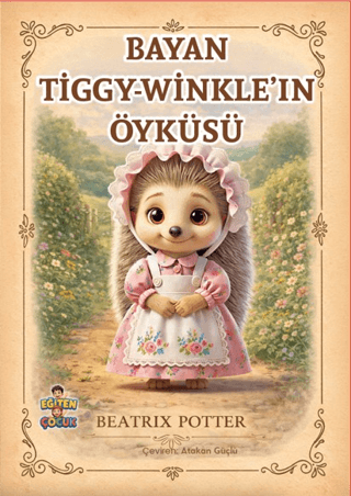 - Bayan Tiggy - Winkle’ın Öyküsü - Beatrix Potter - Eğiten Kitap