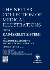 The Netter Collection of Medical Illustrations Cilt 8 Kas-İskelet Sistemi: Kısım I Anatomi Fizyoloji ve Metabolik Bozukluklar