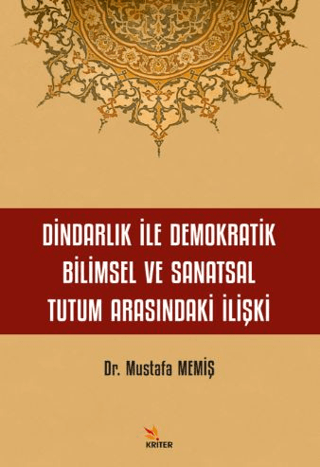 Dindarlık İle Demokratik Bilimsel ve Sanatsal Tutum Arasındaki İlişki