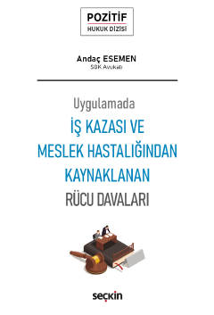 İş Kazası ve Meslek Hastalığından Kaynaklanan Rücu Davaları